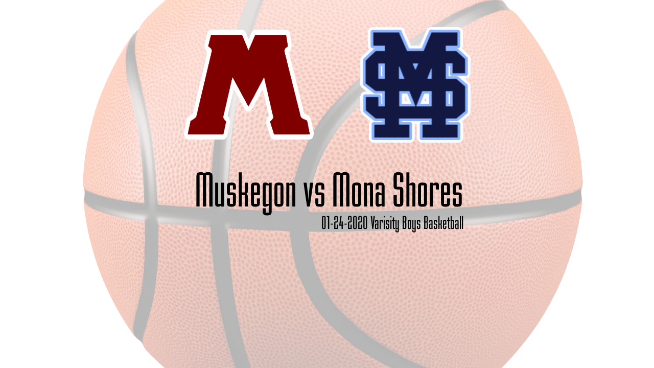 01-24-20 Basketball Muskegon Big Reds vs Mona Shores Sailors