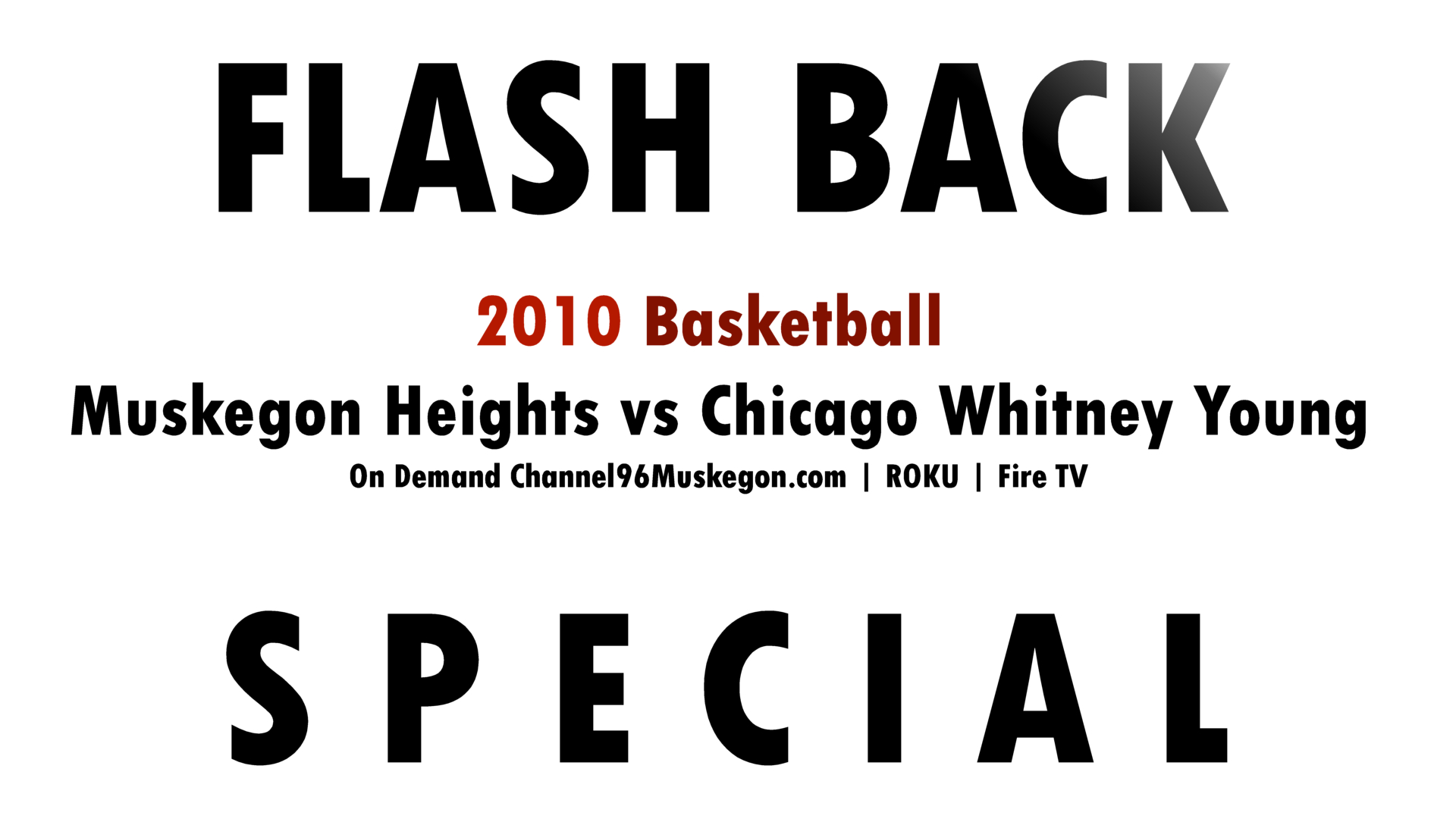 Flashback - 01/09/2010 Basketball Muskegon Heights vs Chicago Whitney Young