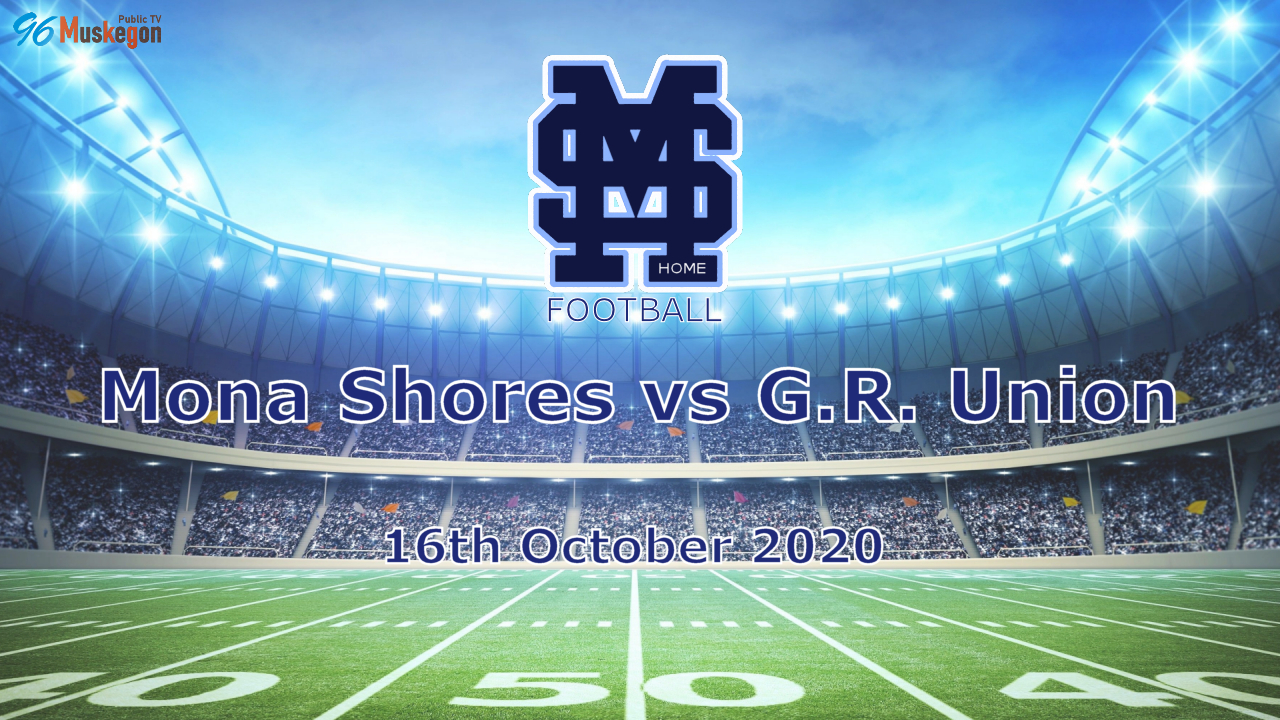 10-16-20 Football Mona Shores vs Grand Rapids Union