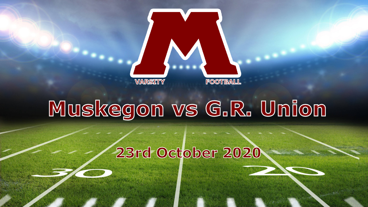 10-23-20 Football Muskegon vs Grand Rapids Union