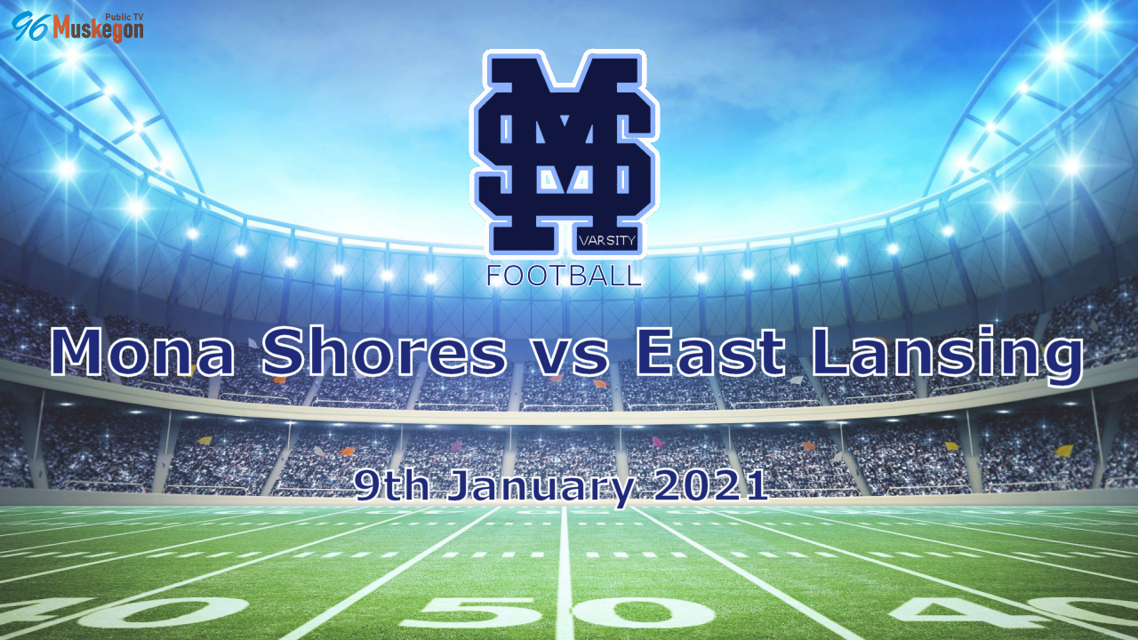 01-09-21 Football Mona Shores vs East Lansing