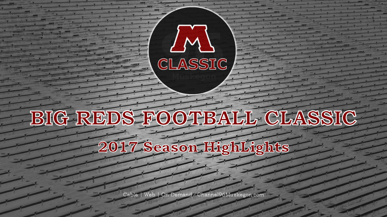 2017 Football Muskegon Big Reds Season Highlights