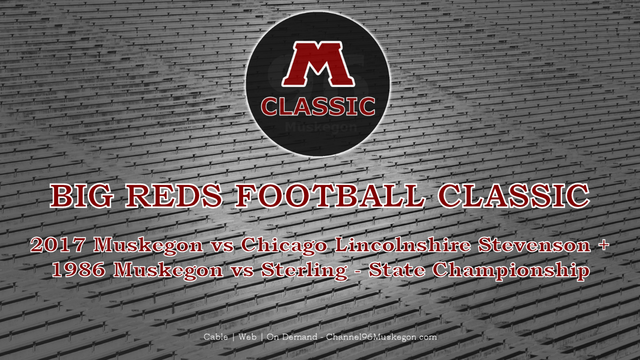 2017 Football Muskegon vs Lincolnshire Stevenson + 1986 State Championship Game