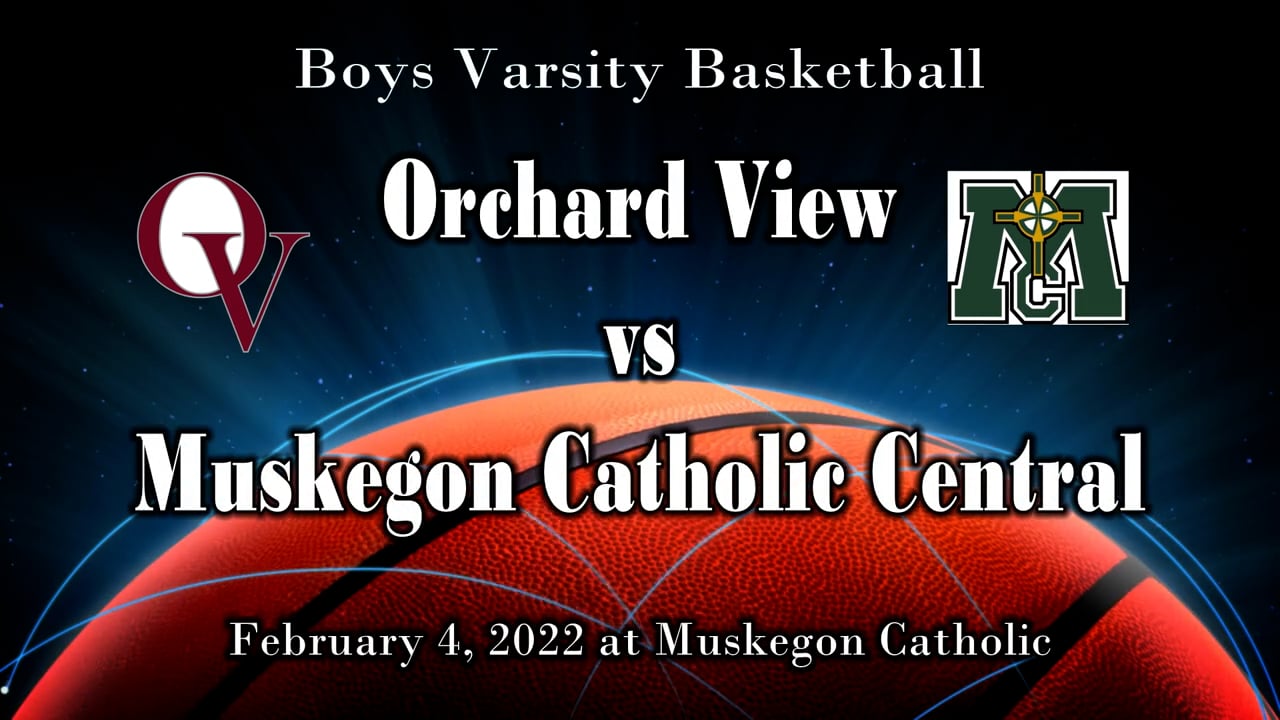 2022 Varsity Basketball Orchard View vs Muskegon Catholic Central