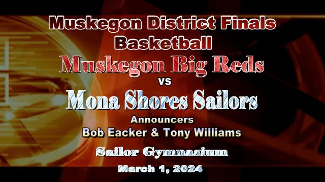 Basketball - Muskegon vs Mona Shores District Finals 24
