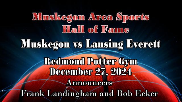 Muskegon vs Lansing Everett Hall of Fame Basketball Classic 24